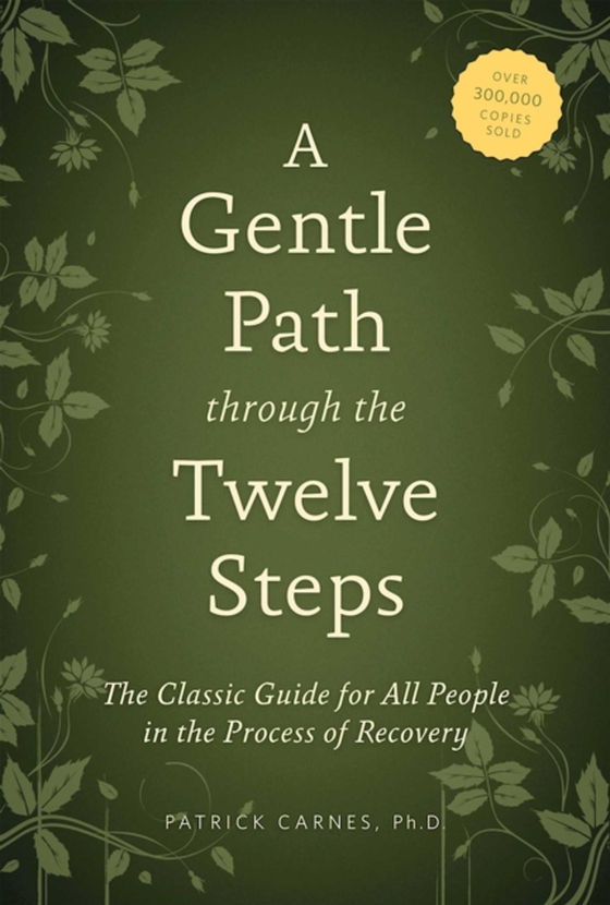 Gentle Path through the Twelve Steps (e-bog) af Carnes, Patrick J