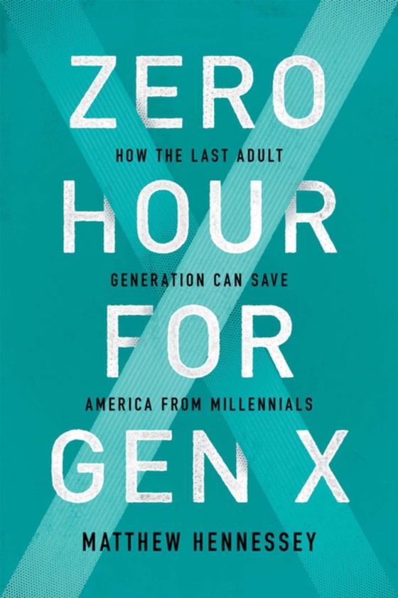 Zero Hour for Gen X (e-bog) af Hennessey, Matthew