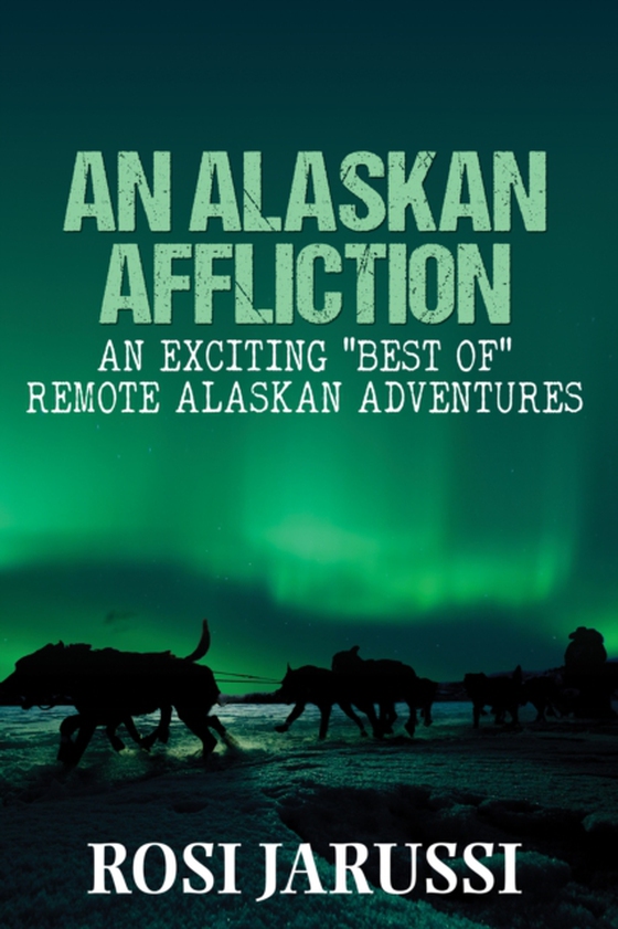 Alaskan Affliction (e-bog) af Jarussi, Rosi