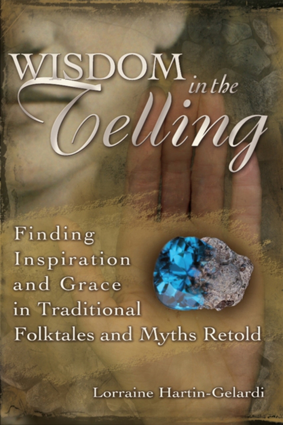 Wisdom in the Telling (e-bog) af Hartin-Gelardi, Lorraine