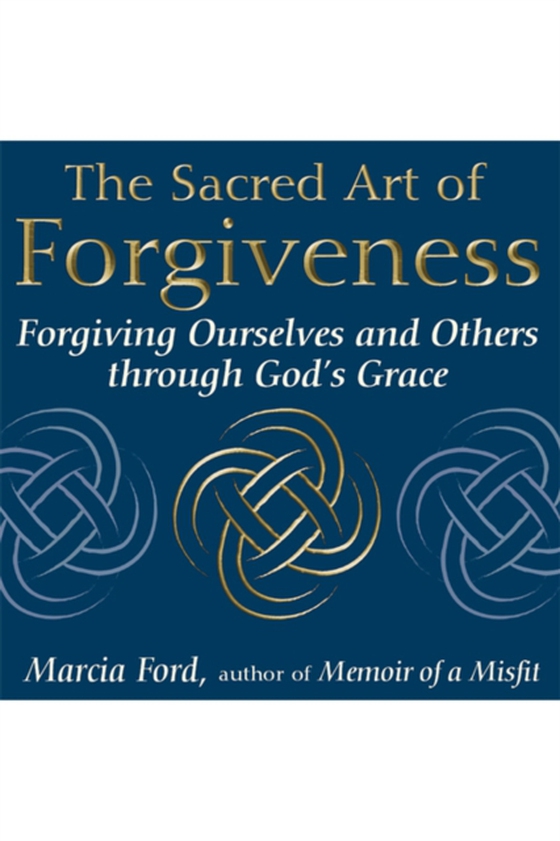 Sacred Art of Forgiveness (e-bog) af Ford, Marcia