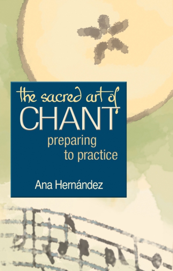 Sacred Art of Chant (e-bog) af Hernandez, Ana