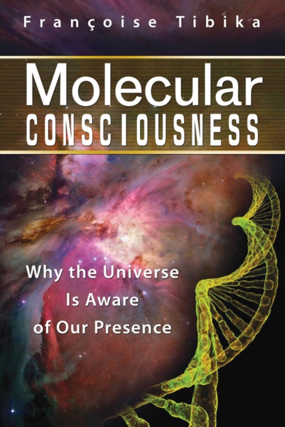 Molecular Consciousness (e-bog) af Tibika, Francoise
