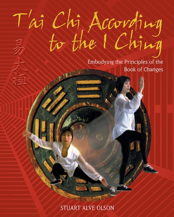 T'ai Chi According to the I Ching (e-bog) af Olson, Stuart Alve