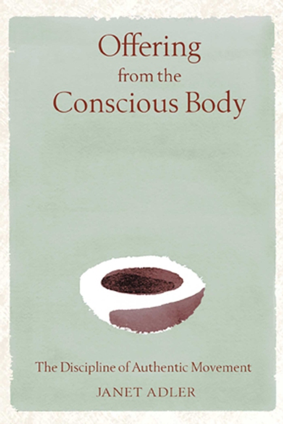 Offering from the Conscious Body (e-bog) af Adler, Janet