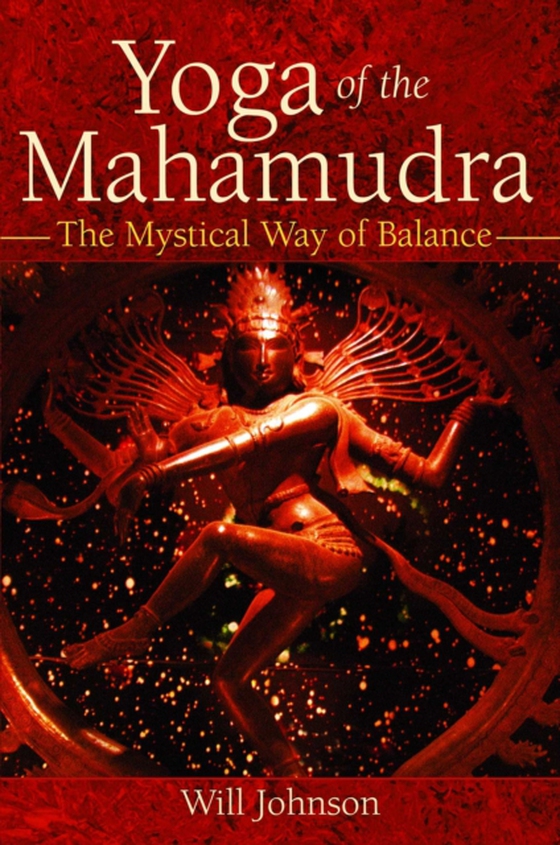 Yoga of the Mahamudra (e-bog) af Johnson, Will