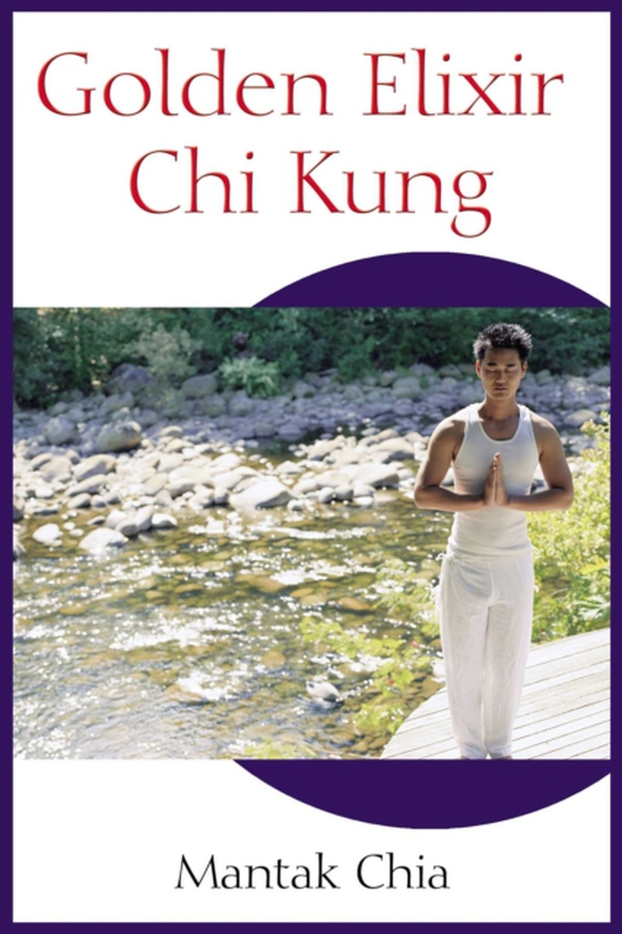 Golden Elixir Chi Kung (e-bog) af Chia, Mantak