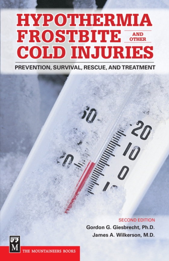 Hypothermia, Frostbite, and Other Cold Injuries (e-bog) af Gordon Giesbrecht, Ph.D.