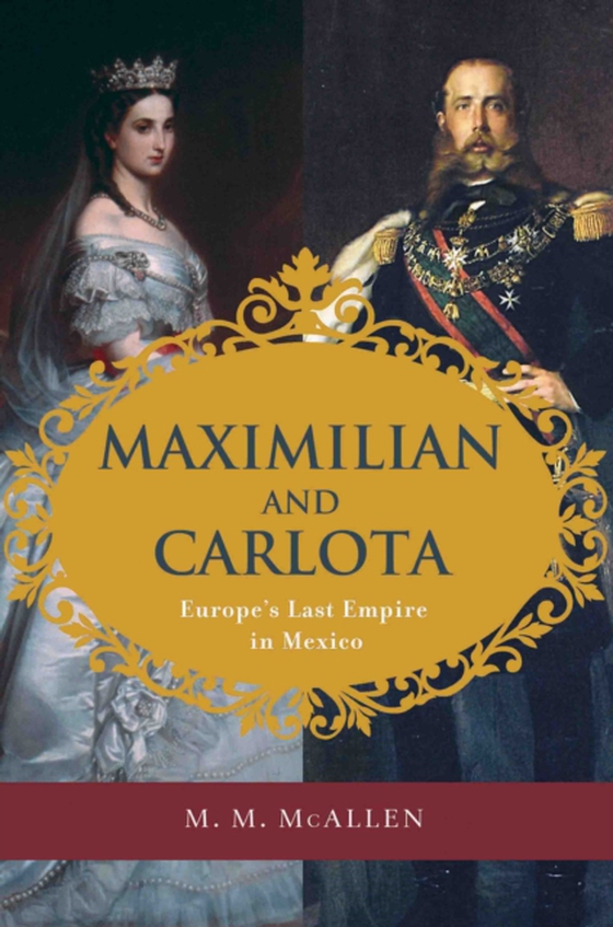 Maximilian and Carlota (e-bog) af McAllen, M. M.