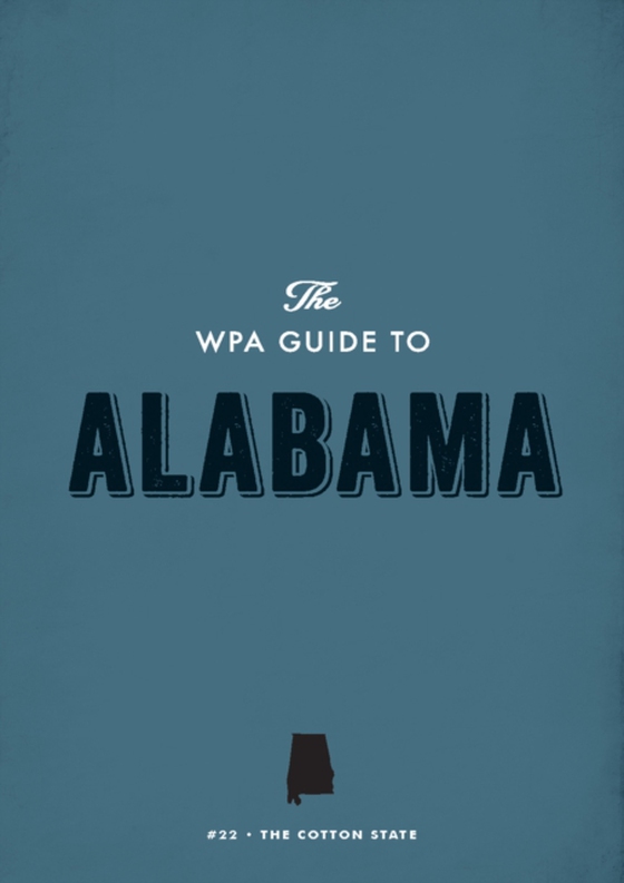 WPA Guide to Alabama (e-bog) af Project, Federal Writers'