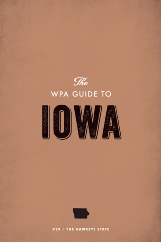 WPA Guide to Iowa (e-bog) af Project, Federal Writers'