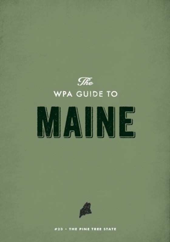 WPA Guide to Maine (e-bog) af Project, Federal Writers'