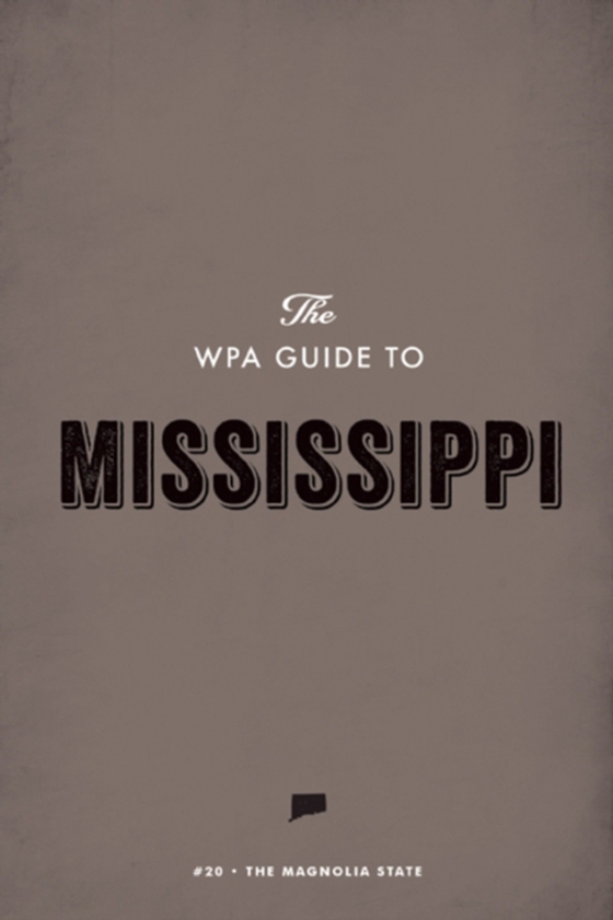 WPA Guide to Mississippi (e-bog) af Project, Federal Writers'