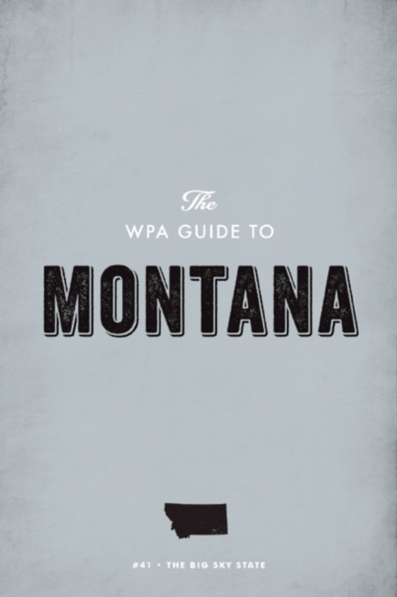 WPA Guide to Montana (e-bog) af Project, Federal Writers'