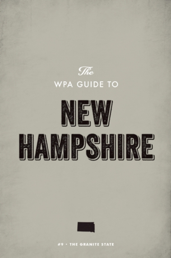 WPA Guide to New Hampshire (e-bog) af Project, Federal Writers'