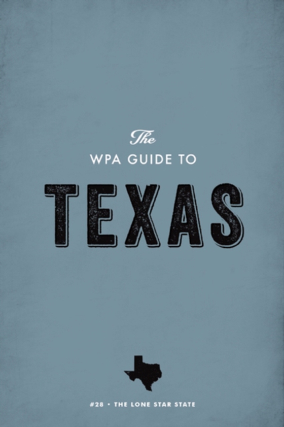 WPA Guide to Texas (e-bog) af Project, Federal Writers'