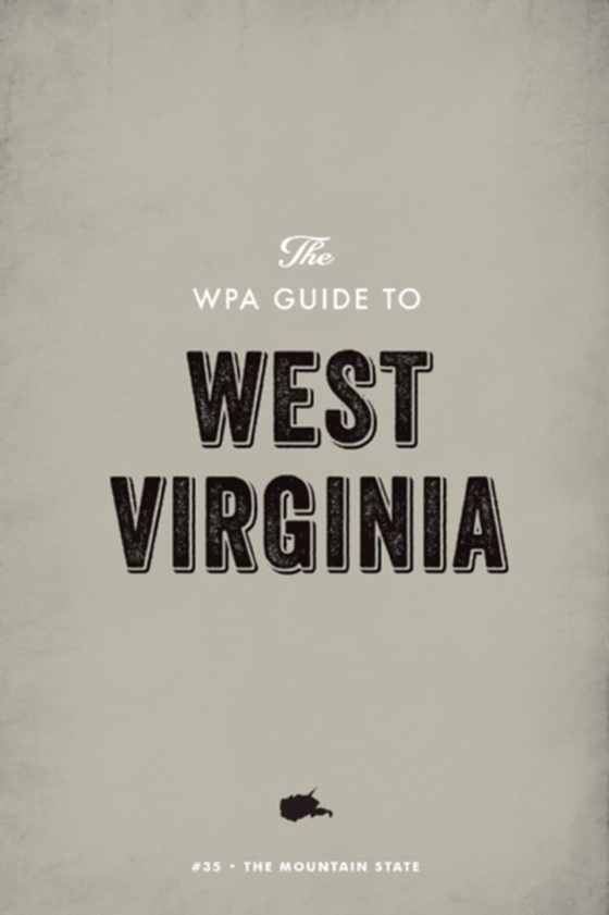 WPA Guide to West Virginia (e-bog) af Project, Federal Writers'