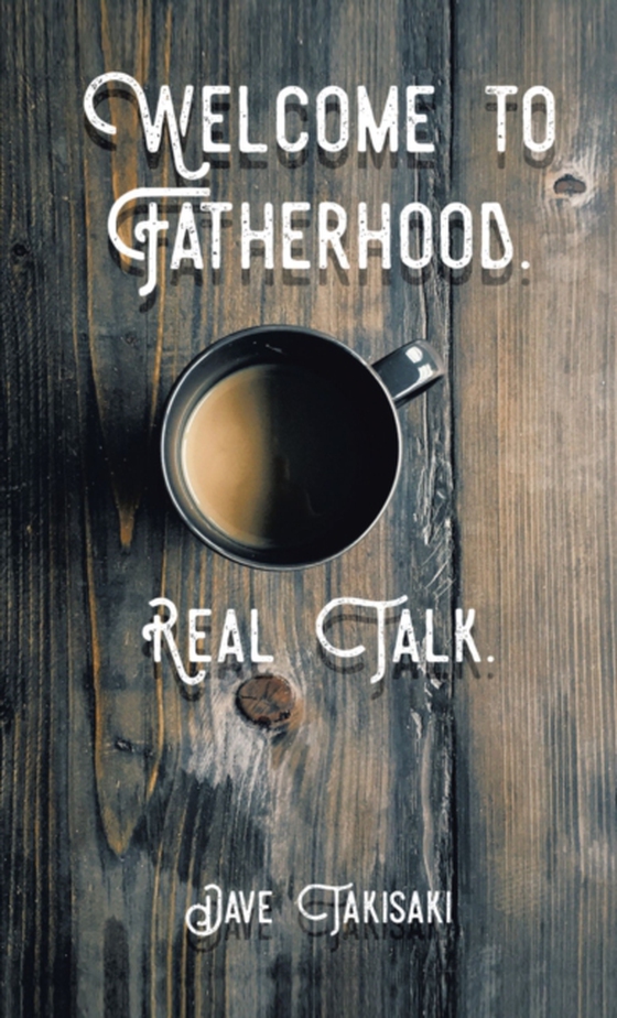 Welcome to Fatherhood. (e-bog) af Takisaki, Dave