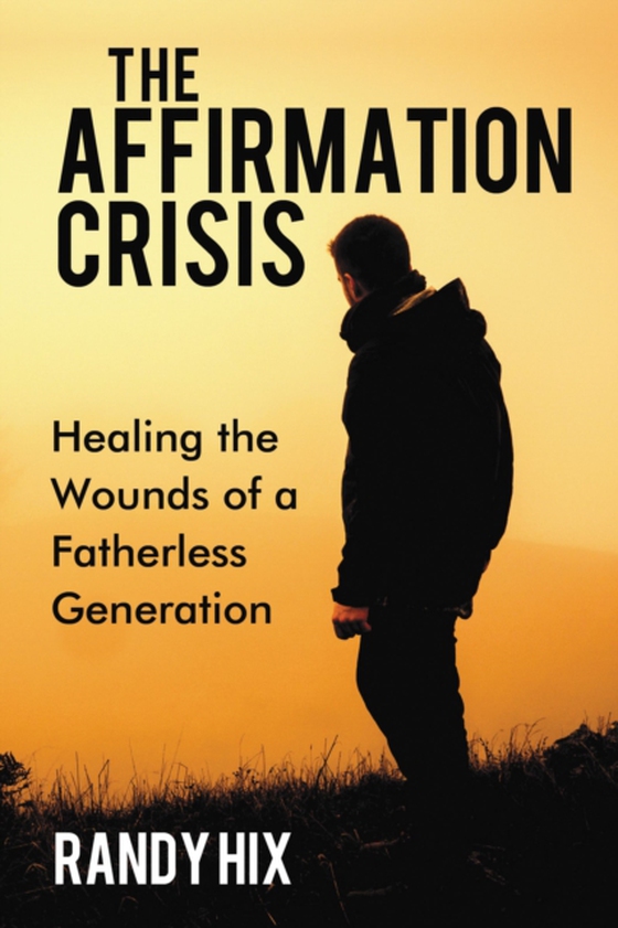 Affirmation Crisis (e-bog) af Hix, Randy
