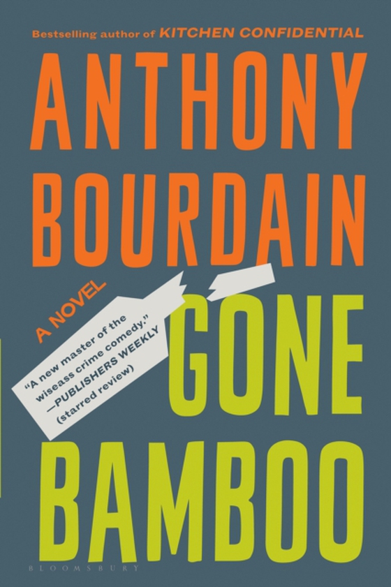 Gone Bamboo (e-bog) af Anthony Bourdain, Bourdain