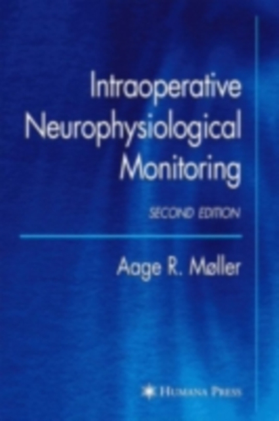 Intraoperative Neurophysiological Monitoring (e-bog) af Moller, Aage R.