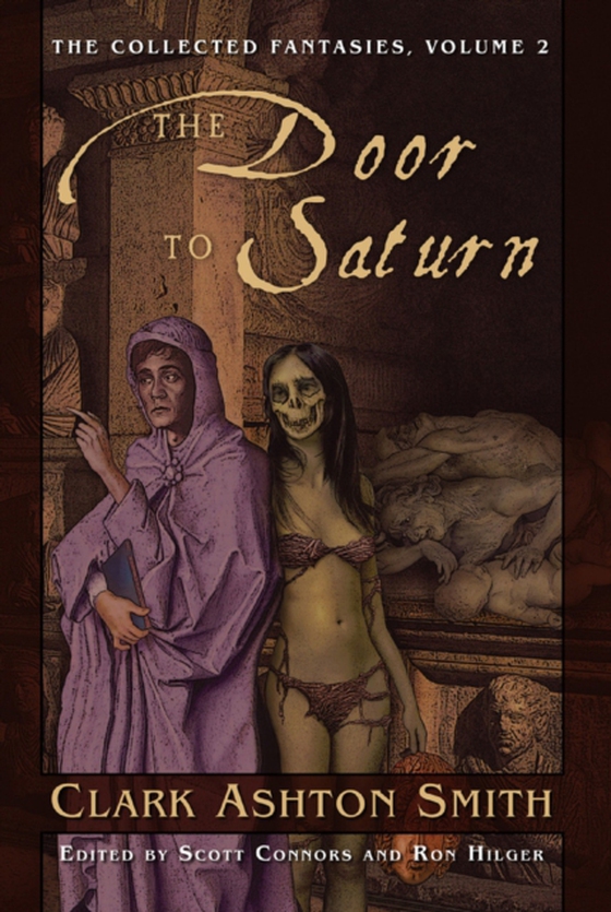 Collected Fantasies of Clark Ashton Smith: The Door To Saturn