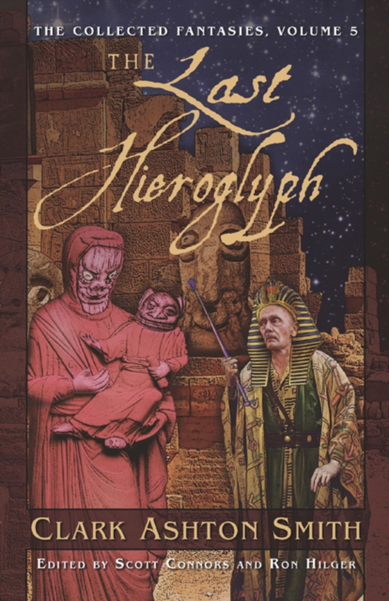 Collected Fantasies of Clark Ashton Smith: The Last Hieroglyph (e-bog) af Smith, Clark Ashton