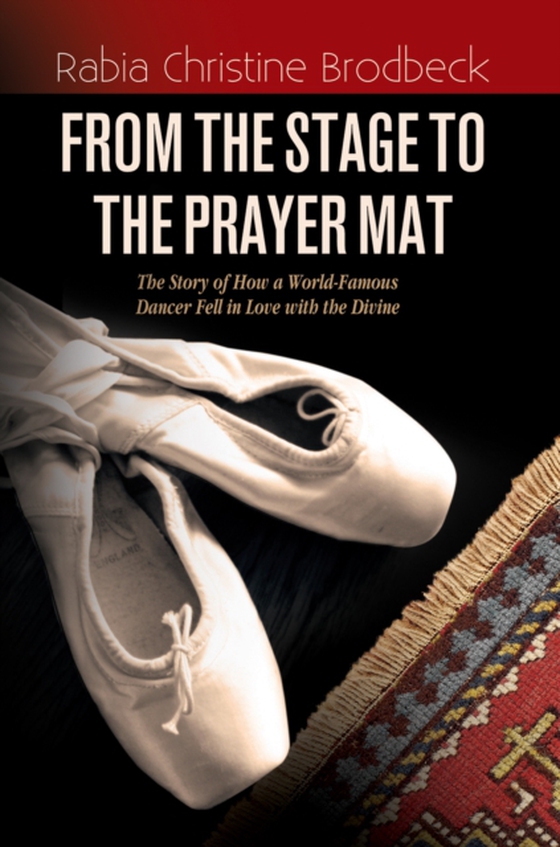 From The Stage To The Prayer Mat (e-bog) af Brodbeck, Rabia