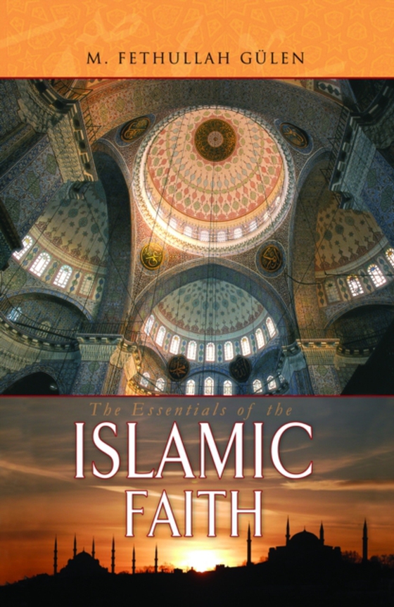 Essentials of The Islamic Faith (e-bog) af Gulen, M.