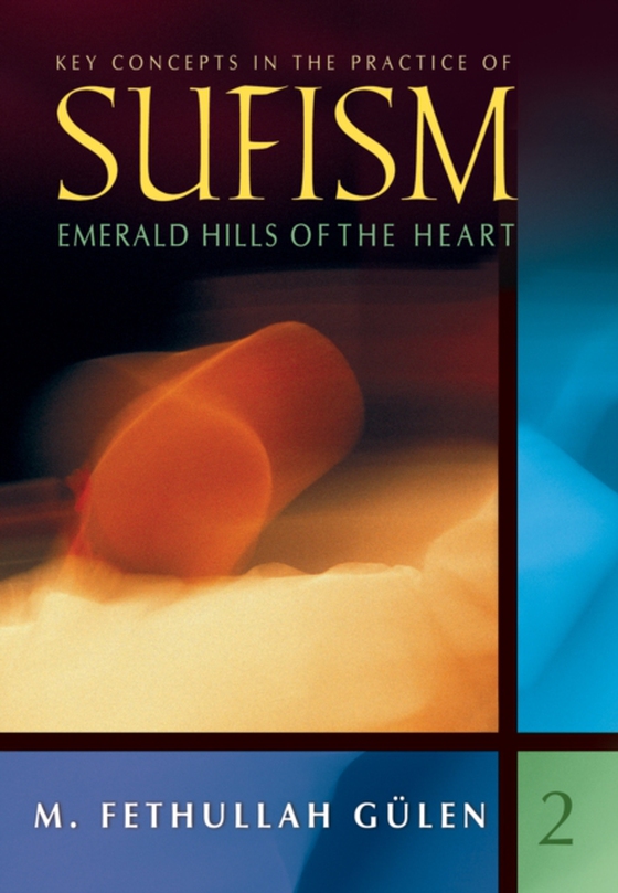 Key Concepts In Practice Of Sufism Vol 2 (e-bog) af Gulen, M. Fethullah