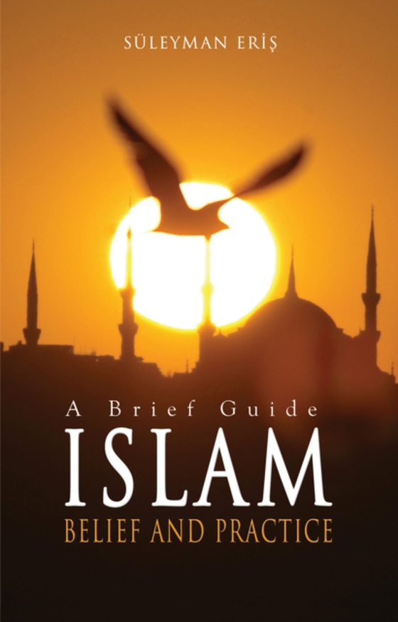 Islam: Belief And Practice (e-bog) af Eris, Suleyman