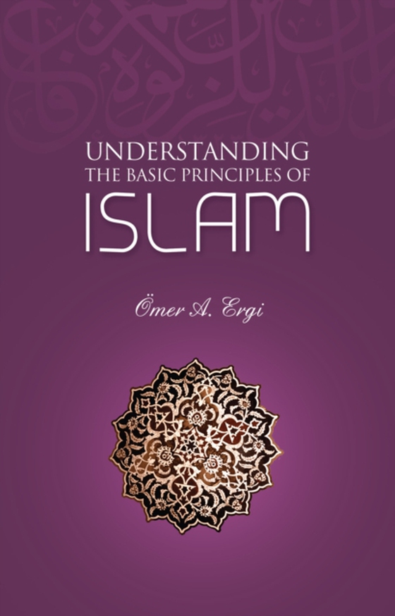 Understanding The Basic Principles of Islam (e-bog) af Ergi, Omer