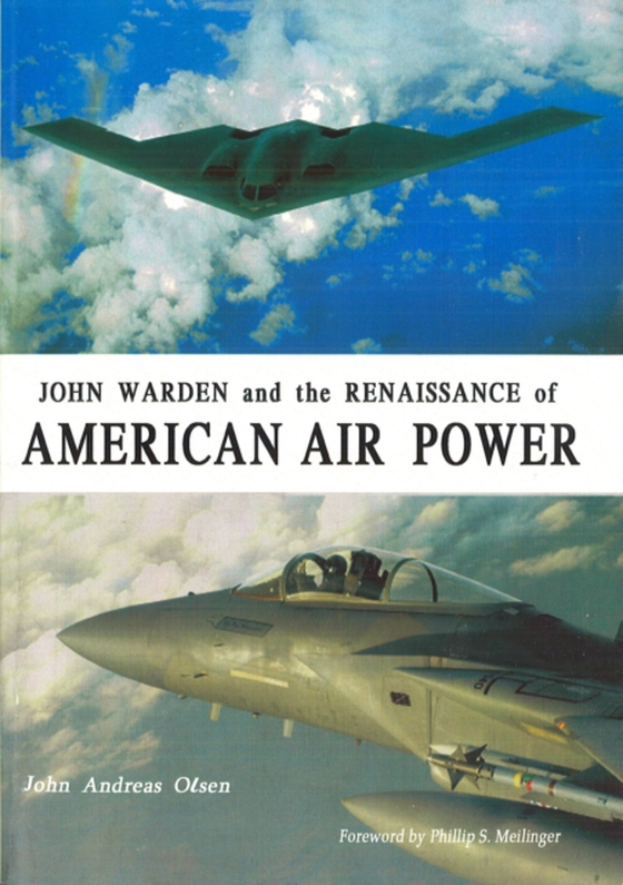 John Warden and the Renaissance of American Air Power (e-bog) af Olsen, John Andreas