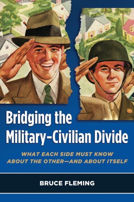 Bridging the Military-Civilian Divide (e-bog) af Fleming, Bruce