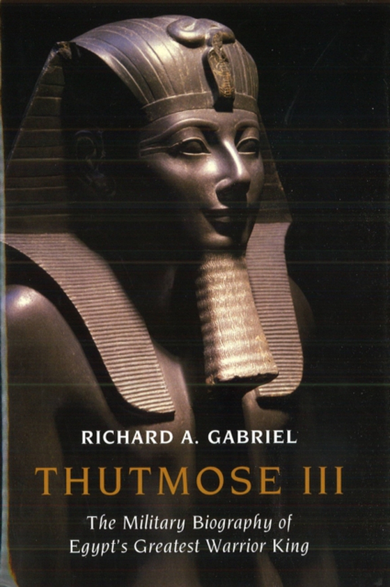 Thutmose III (e-bog) af Gabriel, Richard A.