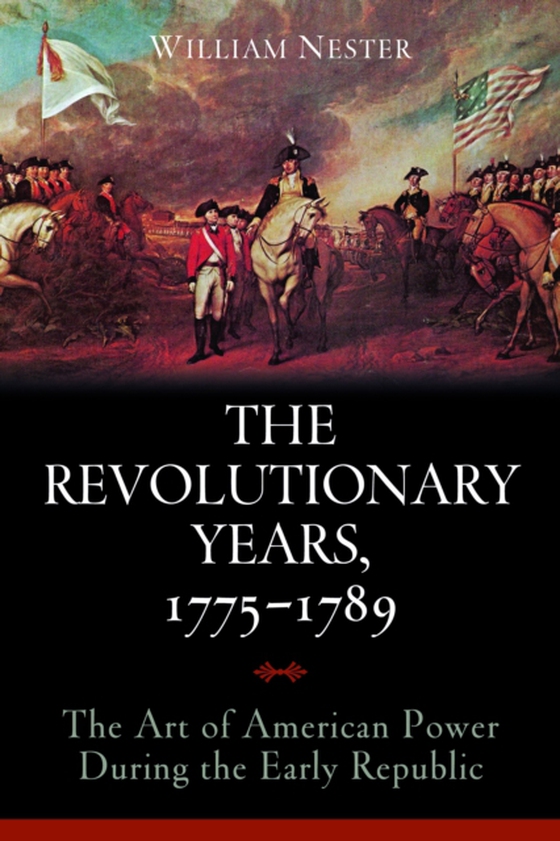 Revolutionary Years, 1775-1789 (e-bog) af Nester, William