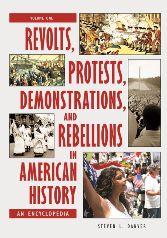 Revolts, Protests, Demonstrations, and Rebellions in American History [3 volumes]