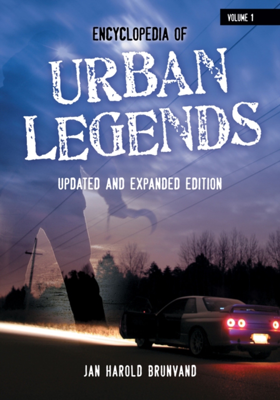 Encyclopedia of Urban Legends [2 volumes]