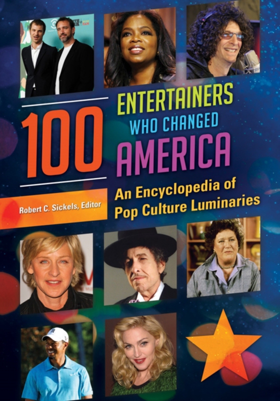 100 Entertainers Who Changed America [2 volumes]