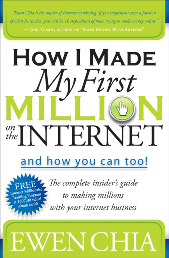 How I Made My First Million on the Internet and How You Can Too! (e-bog) af Chia, Ewen