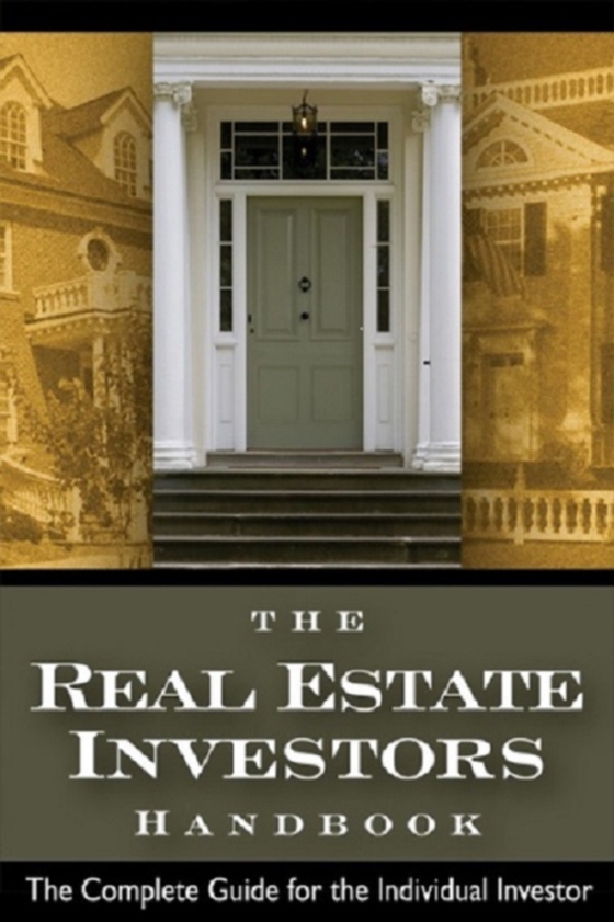 Real Estate Investor's Handbook  The Complete Guide for the Individual Investor