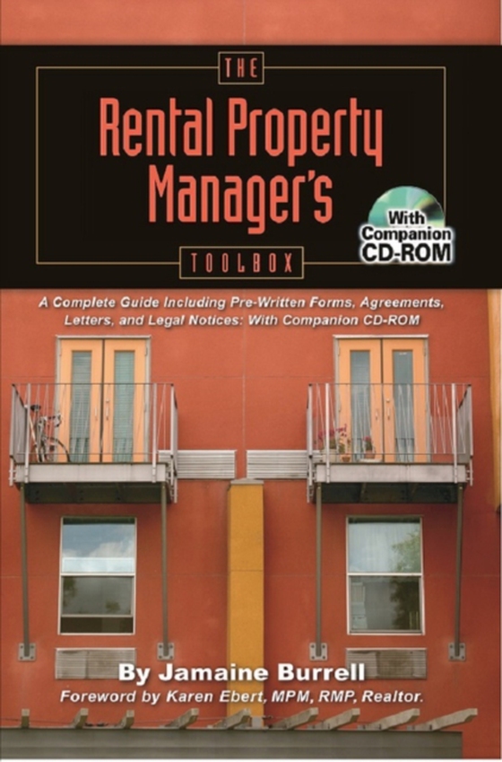 Rental Property Manager's Toolbox  A Complete Guide Including Pre-Written Forms, Agreements, Letters, and Legal Notices: With Companion CD-ROM (e-bog) af Jamaine Burrell