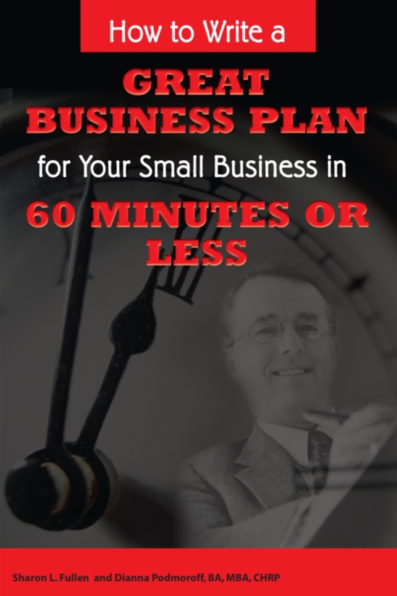 How to Write a Great Business Plan for Your Small Business in 60 Minutes or Less (e-bog) af Sharon Fullen