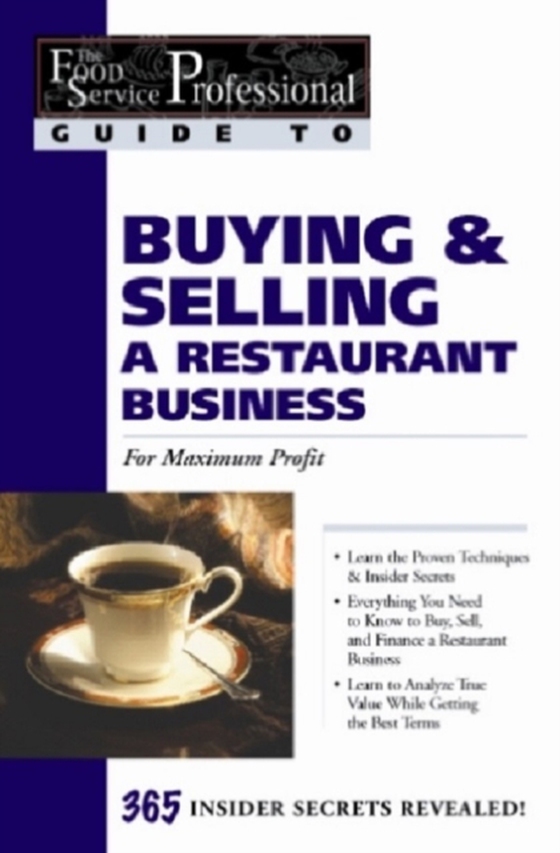 Food Service Professionals Guide To: Buying & Selling a Restaurant Business: For Maximum Profit