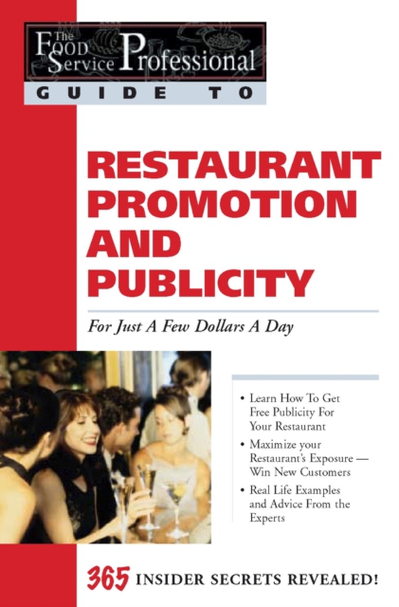 Food Service Professionals Guide To: Restaurant Promotion & Publicity For Just A few Dollars A Day