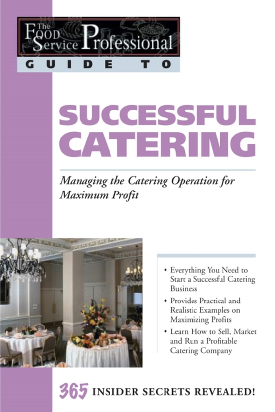 Food Service Professionals Guide To: Successful Catering: Managing the Catering Operation for Maximum Profit (e-bog) af Sony Bode