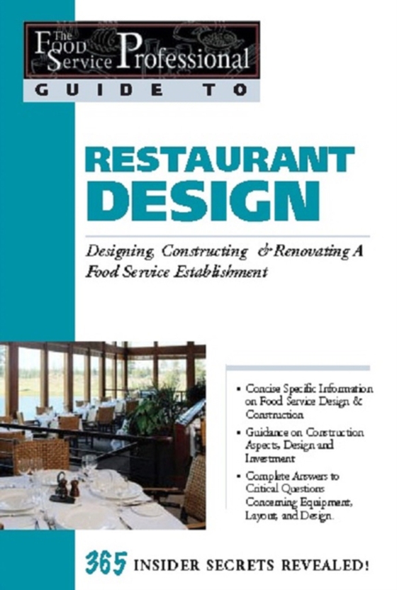 Food Service Professionals Guide To: Restaurant Design: Designing, Constructing & Renovating a Food Service Establishment