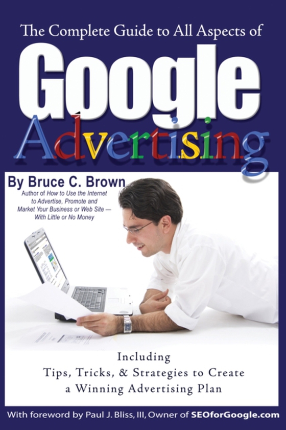 Complete Guide to Google Advertising (e-bog) af Bruce Brown