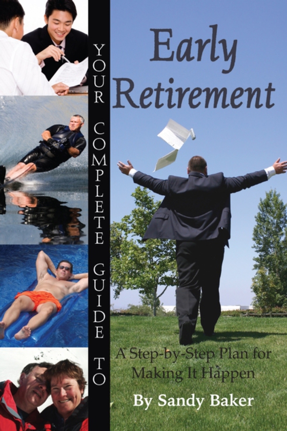 Your Complete Guide to Early Retirement A Step-By-Step Plan for Making It Happen (e-bog) af Sandy Baker