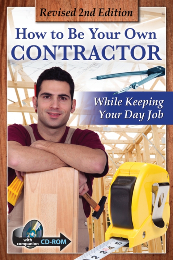 How to Be Your Own Contractor and Save Thousands on Your New House Or Renovation: While Keeping Your Day Job With Companion CD-ROM REVISED 2ND EDITION (e-bog) af Tanya Davis